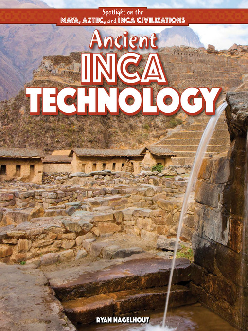 Title details for Ancient Inca Technology by Ryan Nagelhout - Wait list